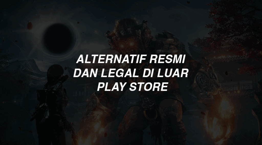 Alternatif resmi dan legal di luar Play Store