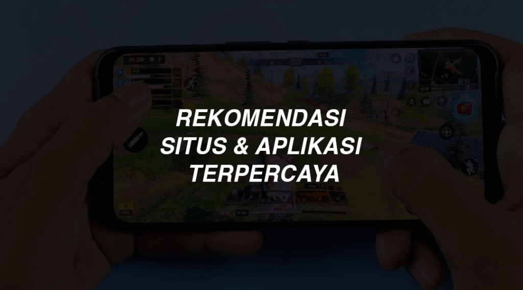 Rekomendasi Situs & Aplikasi Terpercaya